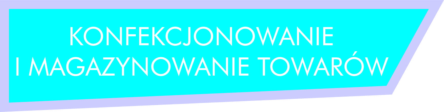 Konfekcjonowanie i magazynowanie towarów